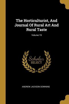 The Horticulturist, And Journal Of Rural Art And Rural Taste; Volume 19