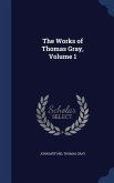 The Works of Thomas Gray, Volume 1