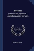 Beverlac: Or, the Antiquities and History of ... Beverley ... and of the Provostry and Collegiate Establishment of St. John's
