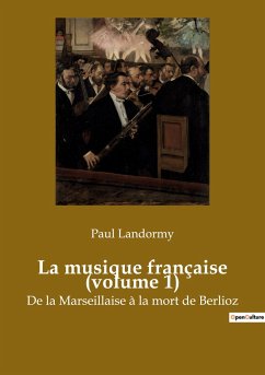 La musique française (volume 1) - Landormy, Paul