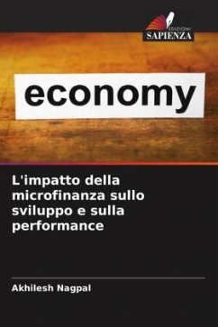 L'impatto della microfinanza sullo sviluppo e sulla performance - Nagpal, Akhilesh