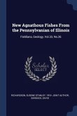 New Agnathous Fishes From the Pennsylvanian of Illinois: Fieldiana, Geology, Vol.33, No.26