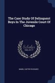 The Case Study Of Delinquent Boys In The Juvenile Court Of Chicago