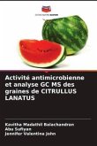 Activité antimicrobienne et analyse GC MS des graines de CITRULLUS LANATUS