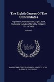 The Eighth Census Of The United States: Population, Manufactures, Agriculture, Statistics, Including Mortality, Property, Etc. In 1860; Volume 3