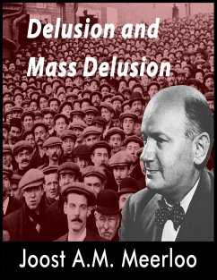 Delusion and Mass Delusion - Meerloo, Joost A. M.