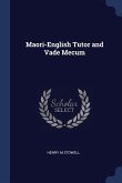 Maori-English Tutor and Vade Mecum