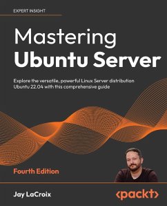 Mastering Ubuntu Server - Fourth Edition - Lacroix, Jay