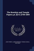 The Bowdoin and Temple Papers; pt. [I]-II. [1756-1809
