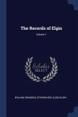 The Records of Elgin; Volume 1