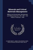 Minerals and Critical Materials Management: Military and Government Administrator and Mining Executive, 1941-1987: Oral History Transcript / 1986