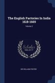 The English Factories In India 1618-1669; Volume 2