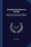 Scandinavian Names in Norfolk: Hundred Courts, Mote Hills, Toothills, and Roman Camps and Remains in Norfolk