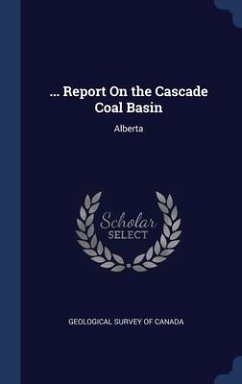 ... Report On the Cascade Coal Basin: Alberta