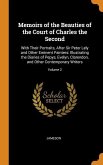 Memoirs of the Beauties of the Court of Charles the Second: With Their Portraits, After Sir Peter Lely and Other Eminent Painters: Illustrating the Di