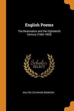 English Poems: The Restoration and the Eighteenth Century (1660-1800) - Bronson, Walter Cochrane