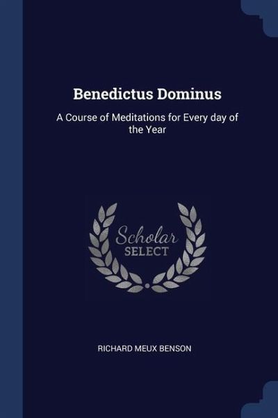 Benedictus Dominus: A Course of Meditations for Every day of the Year