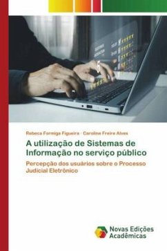 A utilização de Sistemas de Informação no serviço público - Figueira, Rebeca Formiga;Alves, Caroline Freire