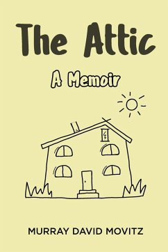 The Attic: A Memoir - Movitz, Murray David