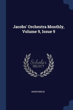 Jacobs' Orchestra Monthly, Volume 9, Issue 9 - Anonymous