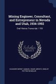 Mining Engineer, Consultant, and Entrepreneur in Nevada and Utah, 1934-1992: Oral History Transcript / 199