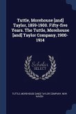 Tuttle, Morehouse [and] Taylor, 1859-1900. Fifty-five Years. The Tuttle, Morehouse [and] Taylor Company, 1900-1914