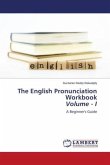 The English Pronunciation Workbook Volume - I