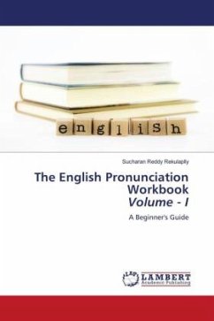 The English Pronunciation Workbook Volume - I - Rekulaplly, Sucharan Reddy