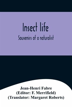 Insect life; Souvenirs of a naturalist - Fabre, Jean-Henri