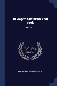 The Japan Christian Year-book; Volume 29 - Kyogikai, Nihon Kirisutokyo