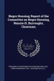 Negro Housing; Report of the Committee on Negro Housing, Nannie H. Burroughs, Chairman;