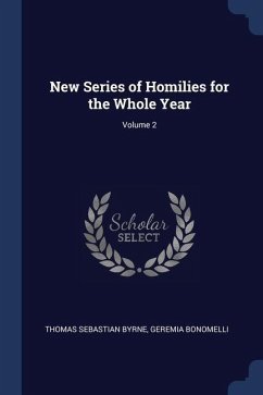 New Series of Homilies for the Whole Year; Volume 2 - Byrne, Thomas Sebastian; Bonomelli, Geremia