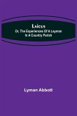 Laicus; Or, the Experiences of a Layman in a Country Parish