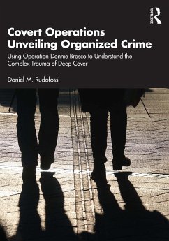 Covert Operations Unveiling Organized Crime - Rudofossi, Daniel M. (Chief Psychologist NY & NJ Detectives Crime Cl