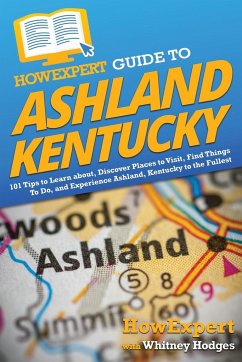 HowExpert Guide to Ashland, Kentucky - Howexpert; Hodges, Whitney