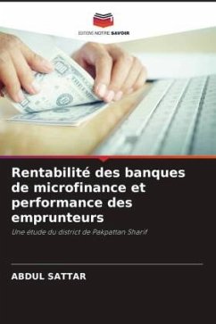 Rentabilité des banques de microfinance et performance des emprunteurs - Sattar, Abdul