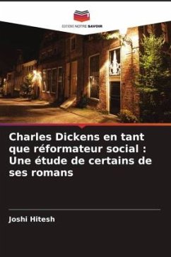 Charles Dickens en tant que réformateur social : Une étude de certains de ses romans - Hitesh, Joshi