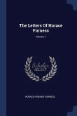 The Letters Of Horace Furness; Volume 1