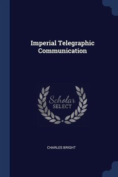 Imperial Telegraphic Communication - Bright, Charles