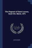 The Pageant of Saint Lusson, Sault Ste. Marie, 1671