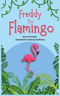 Freddy the Flamingo - Schreiber, Jenny