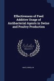 Effectiveness of Feed Additive Usage of Antibacterial Agents in Swine and Poultry Production