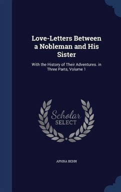 Love-Letters Between a Nobleman and His Sister - Behn, Aphra