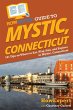 HowExpert Guide to Mystic, Connecticut - Bild 1