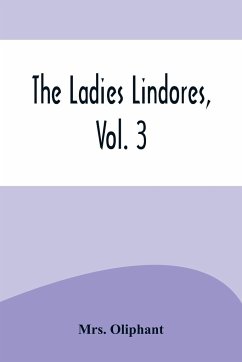 The Ladies Lindores, Vol. 3 - Oliphant