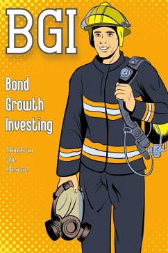 Bond Growth Investing: Bonds to the Rescue (Financial Freedom, #47) (eBook, ePUB) - King, Joshua