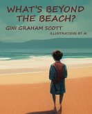 What's Beyond the Beach (eBook, ePUB)