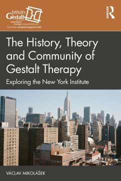 The History, Theory and Community of Gestalt Therapy - Mikolasek, Vaclav