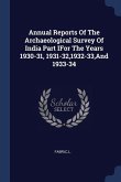 Annual Reports Of The Archaeological Survey Of India Part IFor The Years 1930-31, 1931-32,1932-33, And 1933-34