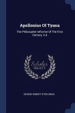 Apollonius Of Tyana: The Philosopher-reformer Of The First Century, A.d